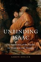 Unbinding Isaac: The Akedah in Jewish Thought