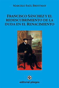 Francisco Sánchez y el redescubrimiento de la duda en el Renacimiento