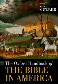 The Oxford Handbook of the Bible in America