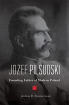 Jozef Pilsudski Founding Father of Modern Poland book cover