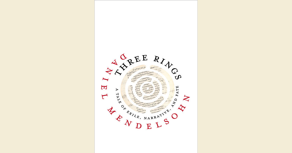 Rabbi Dr. Stu Halpern reviews Three Rings: A Tale of Exile, Narrative, and Fate by Daniel Mendelsohn, a meditation on narrative and exile.